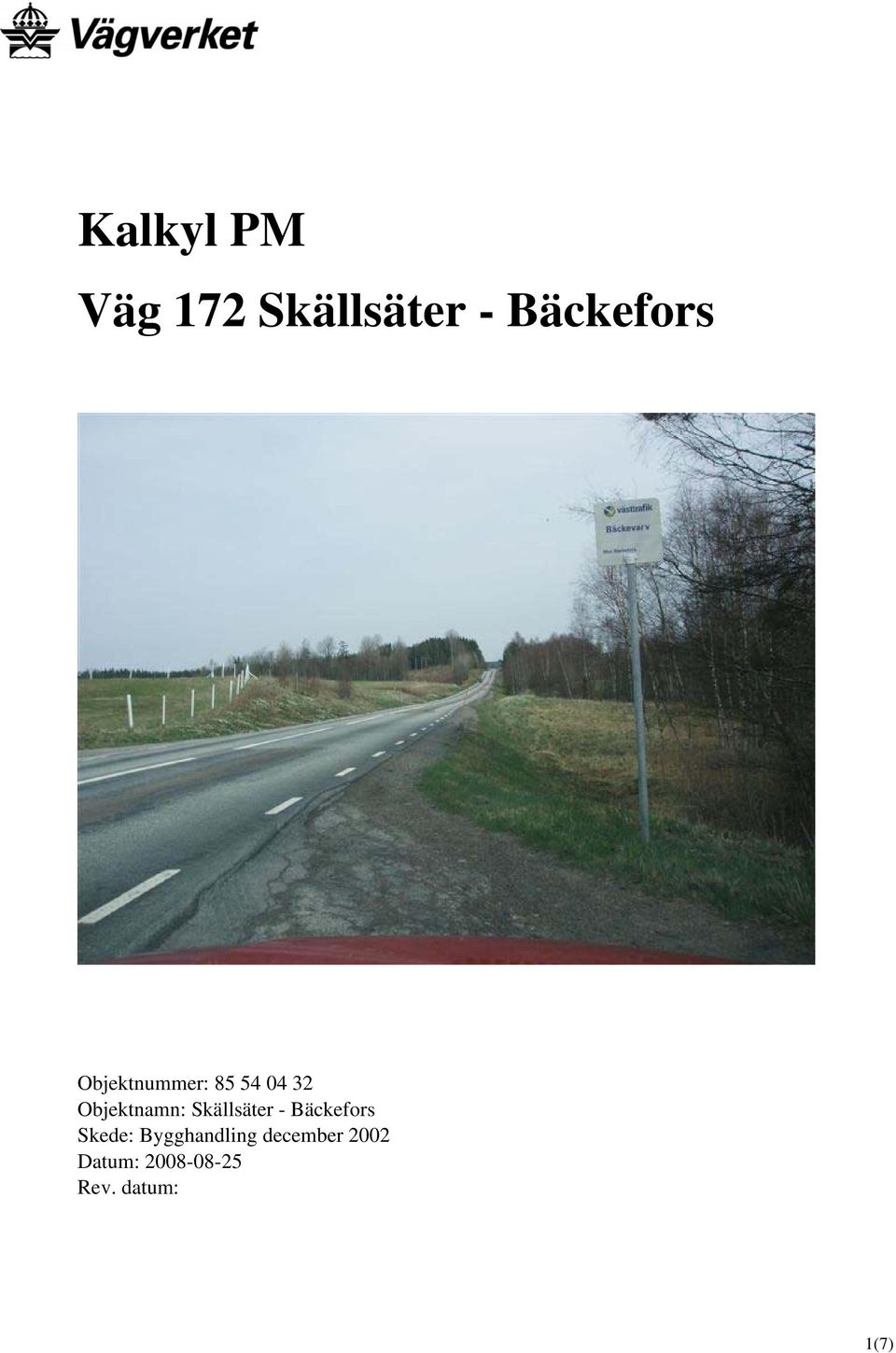 Skällsäter - Bäckefors Skede: Bygghandling