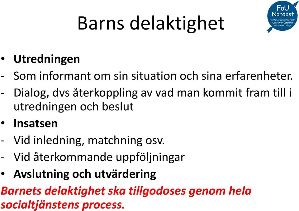 Insatsen - Vid inledning, matchning osv.
