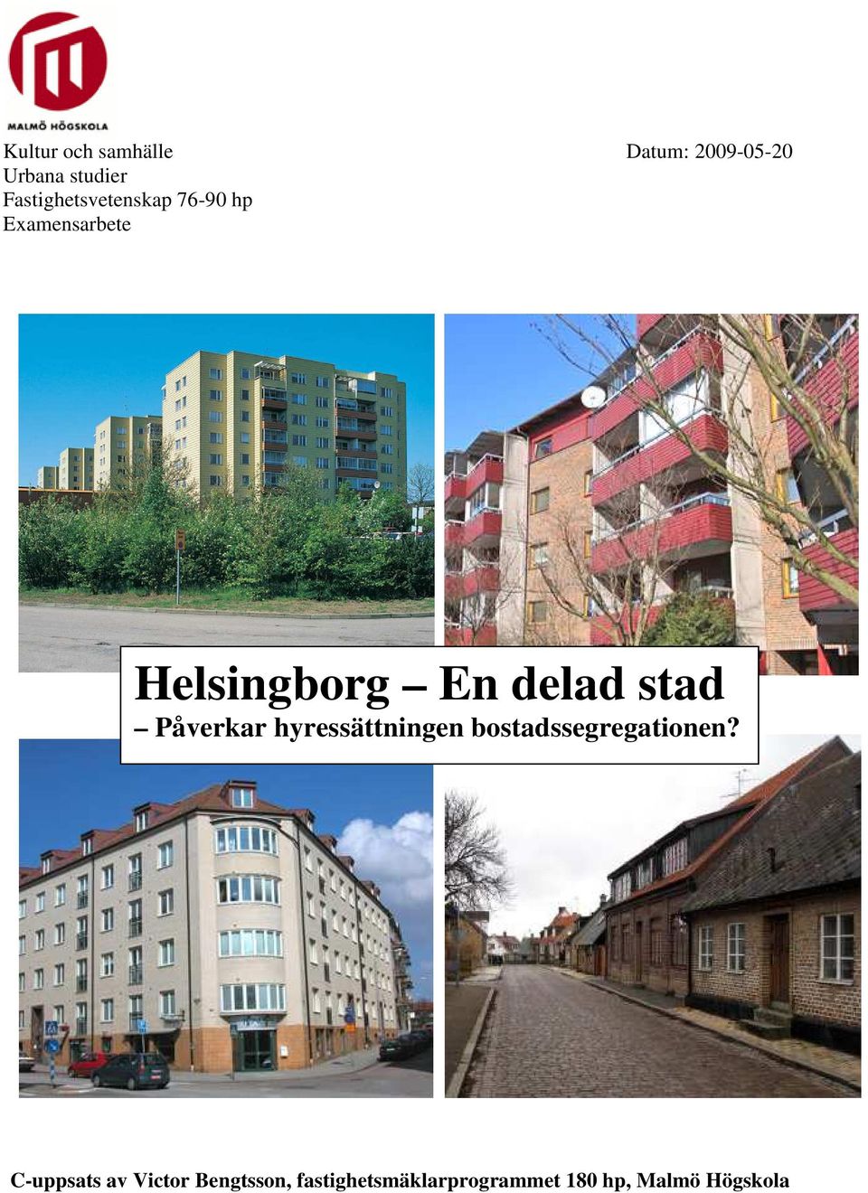 delad stad Påverkar hyressättningen bostadssegregationen?