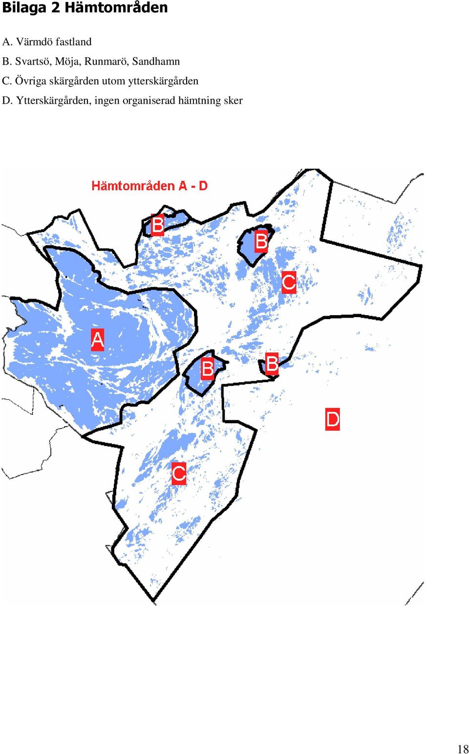 Övriga skärgården utom ytterskärgården D.