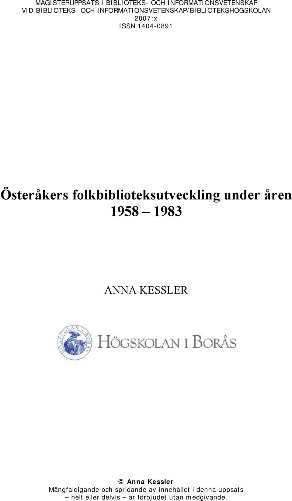 folkbiblioteksutveckling under åren 1958 1983 ANNA KESSLER Anna Kessler