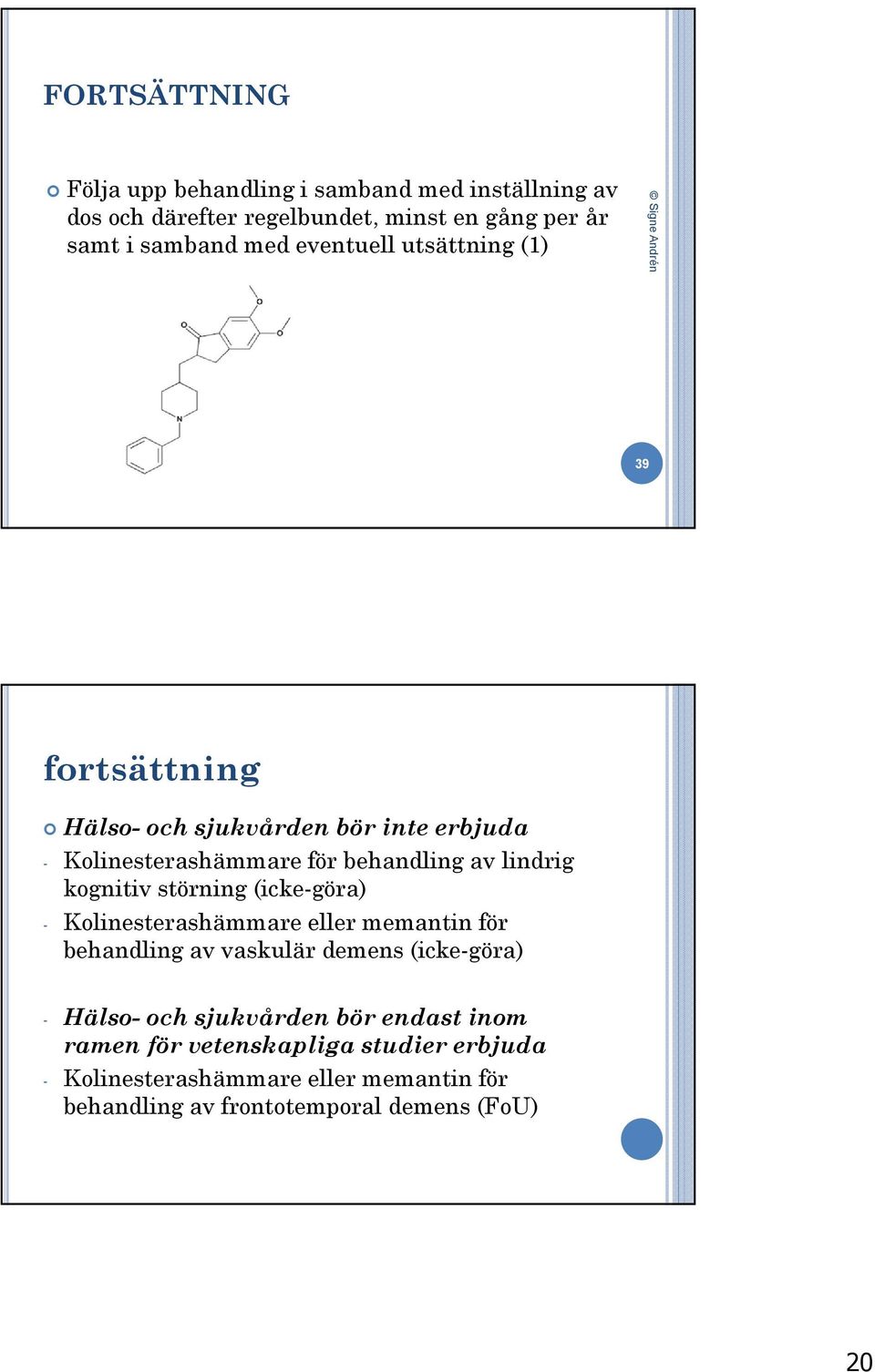 kognitiv störning (icke-göra) - Kolinesterashämmare eller memantin för behandling av vaskulär demens (icke-göra) - Hälso- och