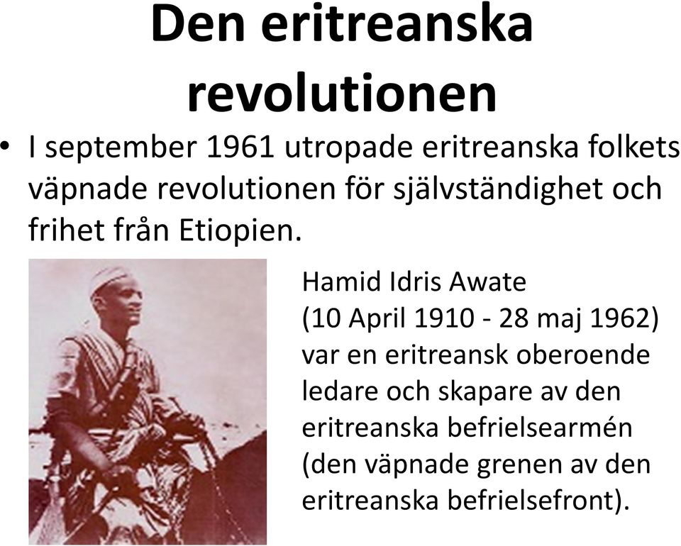 Hamid Idris Awate (10 April 1910-28 maj 1962) var en eritreansk oberoende ledare