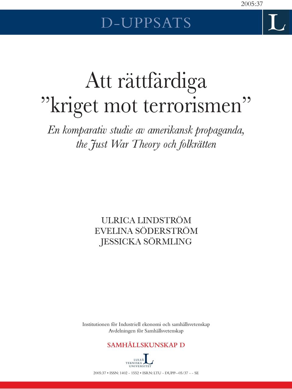 SÖDERSTRÖM JESSICKA SÖRMLING Institutionen för Industriell ekonomi och samhällsvetenskap