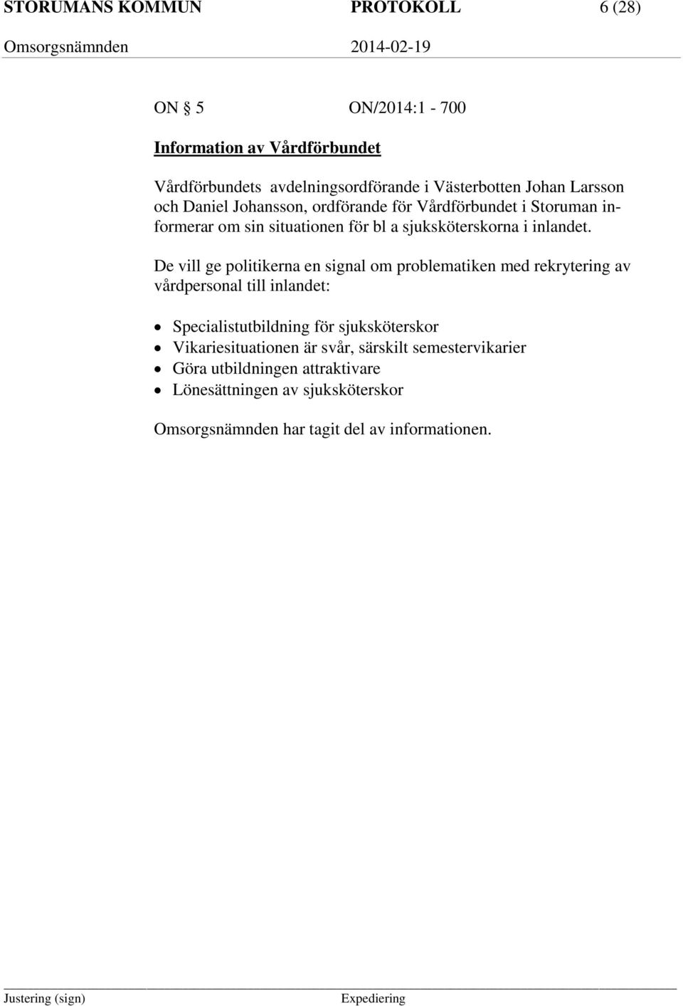 De vill ge politikerna en signal om problematiken med rekrytering av vårdpersonal till inlandet: Specialistutbildning för sjuksköterskor