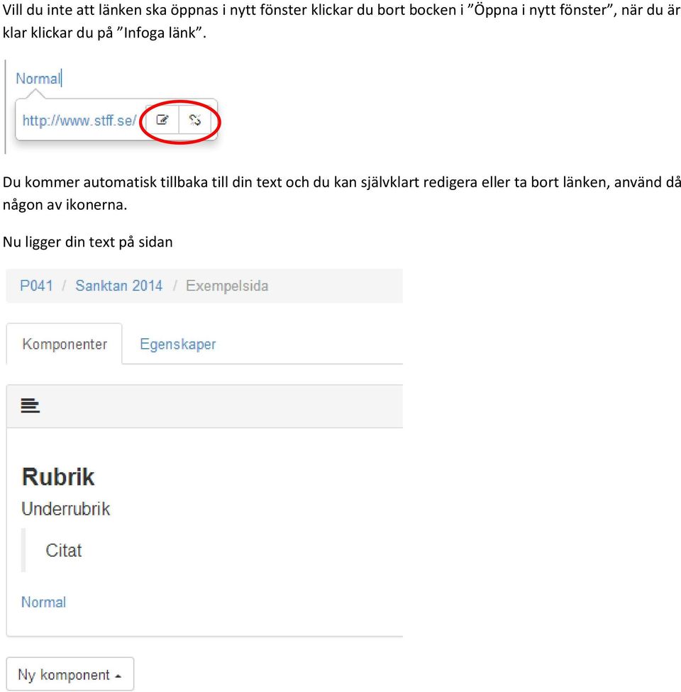 Du kommer automatisk tillbaka till din text och du kan självklart