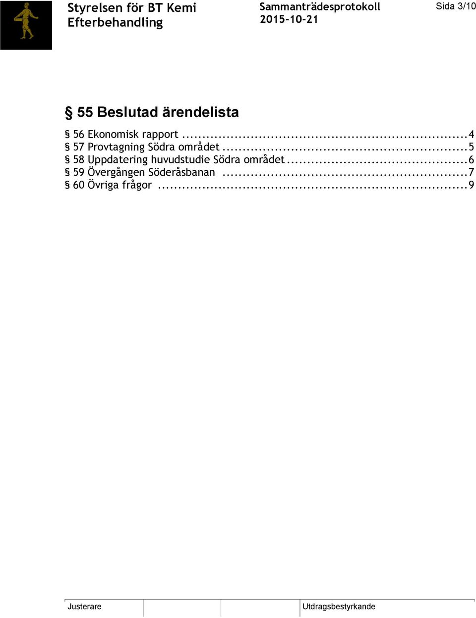 .. 5 58 Uppdatering huvudstudie Södra området.