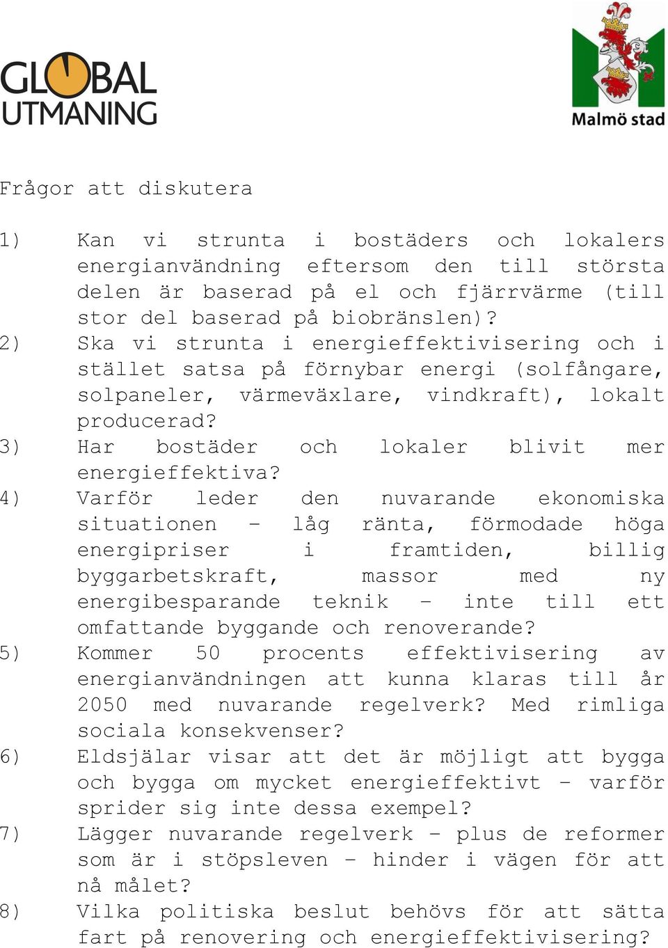 3) Har bostäder och lokaler blivit mer energieffektiva?