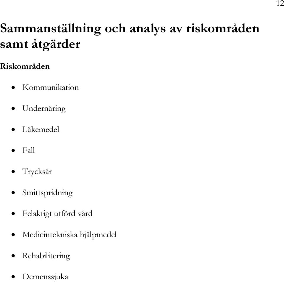 Läkemedel Fall Trycksår Smittspridning Felaktigt