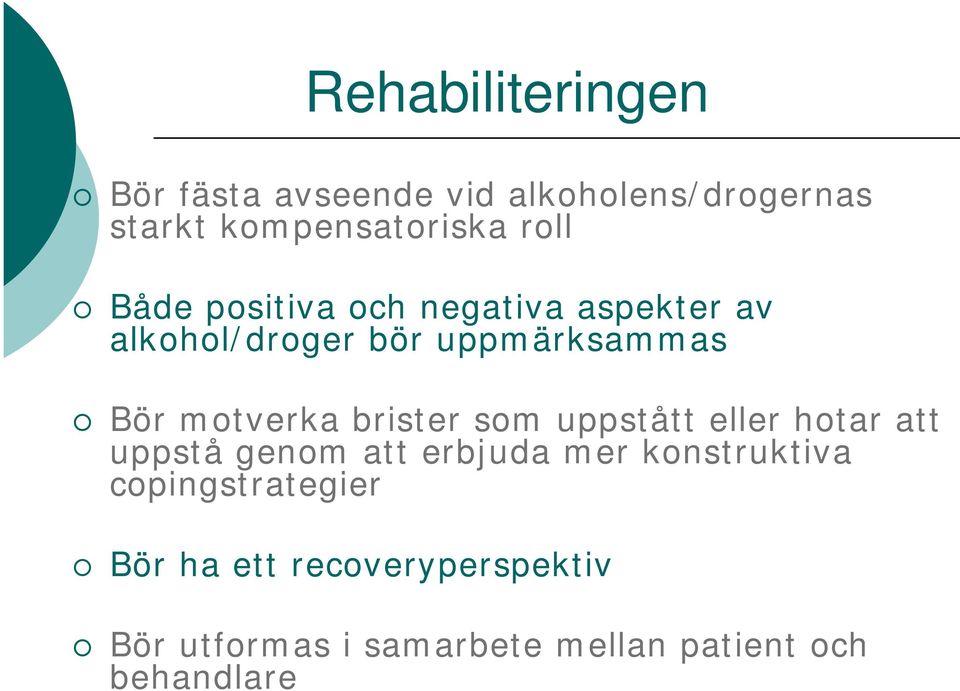 brister som uppstått eller hotar att uppstå genom att erbjuda mer konstruktiva