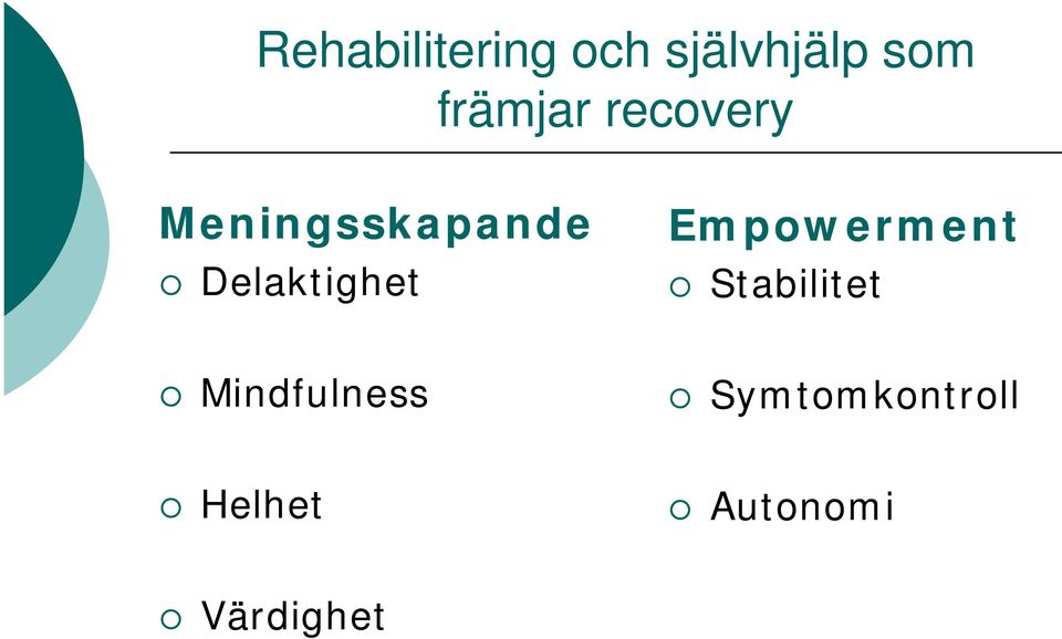 Delaktighet Empowerment Stabilitet