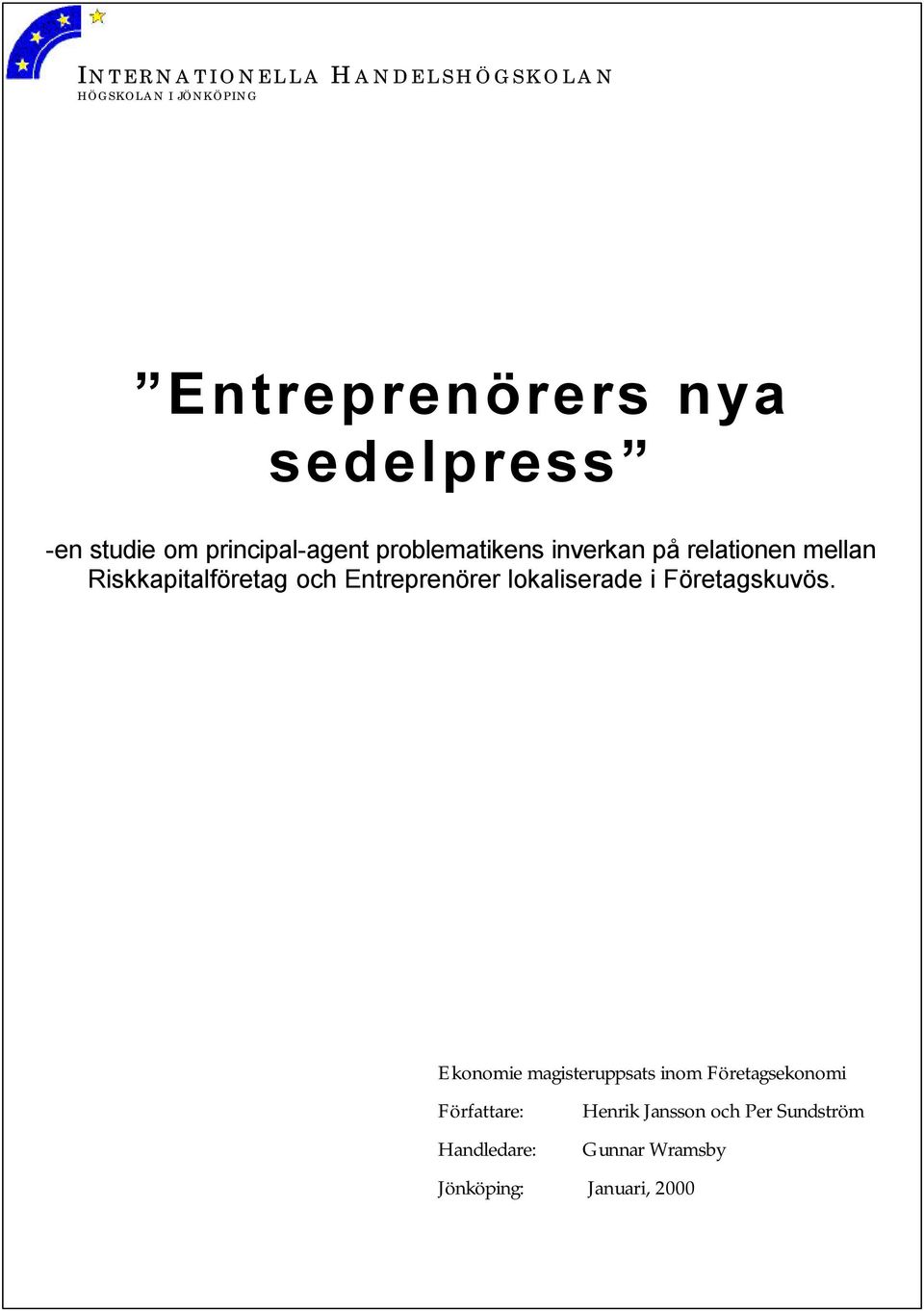 och Entreprenörer lokaliserade i Företagskuvös.