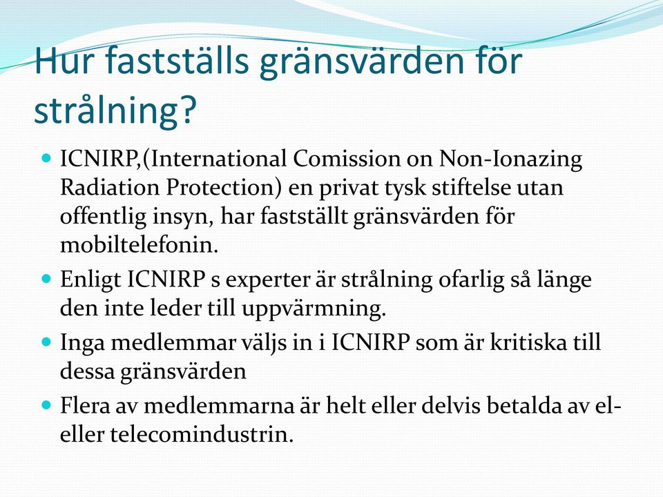 insyn, har fastställt gränsvärden för mobiltelefonin.