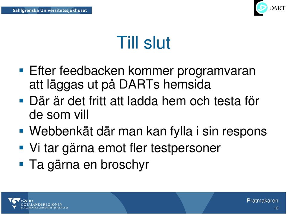 testa för de som vill Webbenkät där man kan fylla i sin