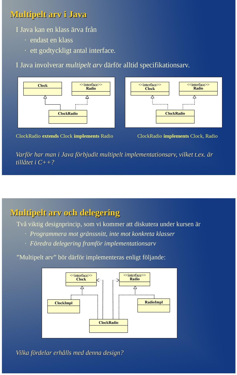 implementationsarv, vilket t.ex. är tillåtet i C++?