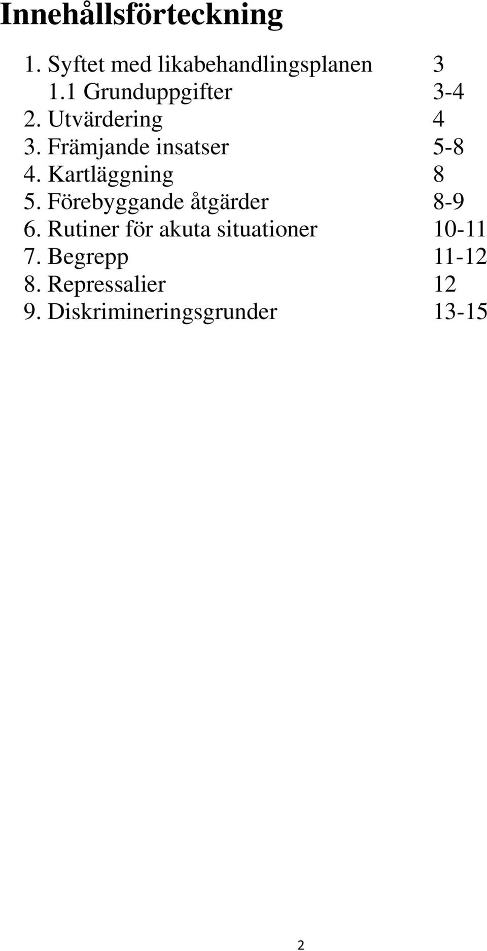 Kartläggning 8 5. Förebyggande åtgärder 8-9 6.