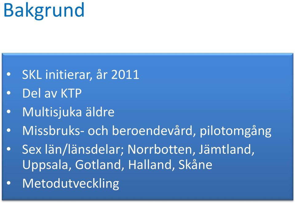 pilotomgång Sex län/länsdelar; Norrbotten,