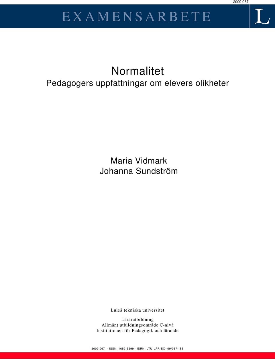 Lärarutbildning Allmänt utbildningsområde C-nivå Institutionen för