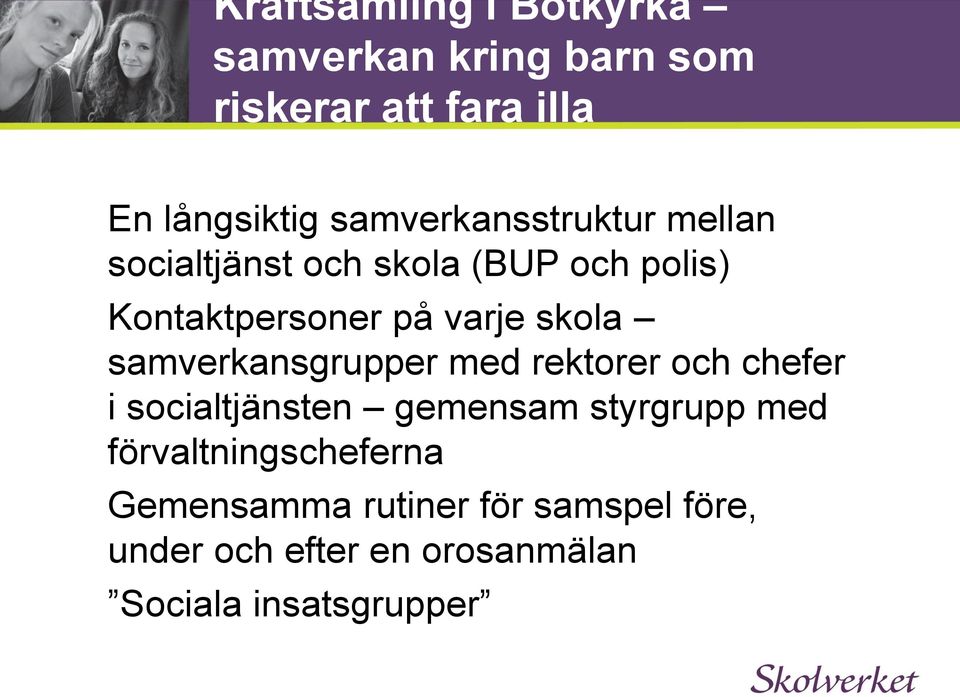 skola samverkansgrupper med rektorer och chefer i socialtjänsten gemensam styrgrupp med