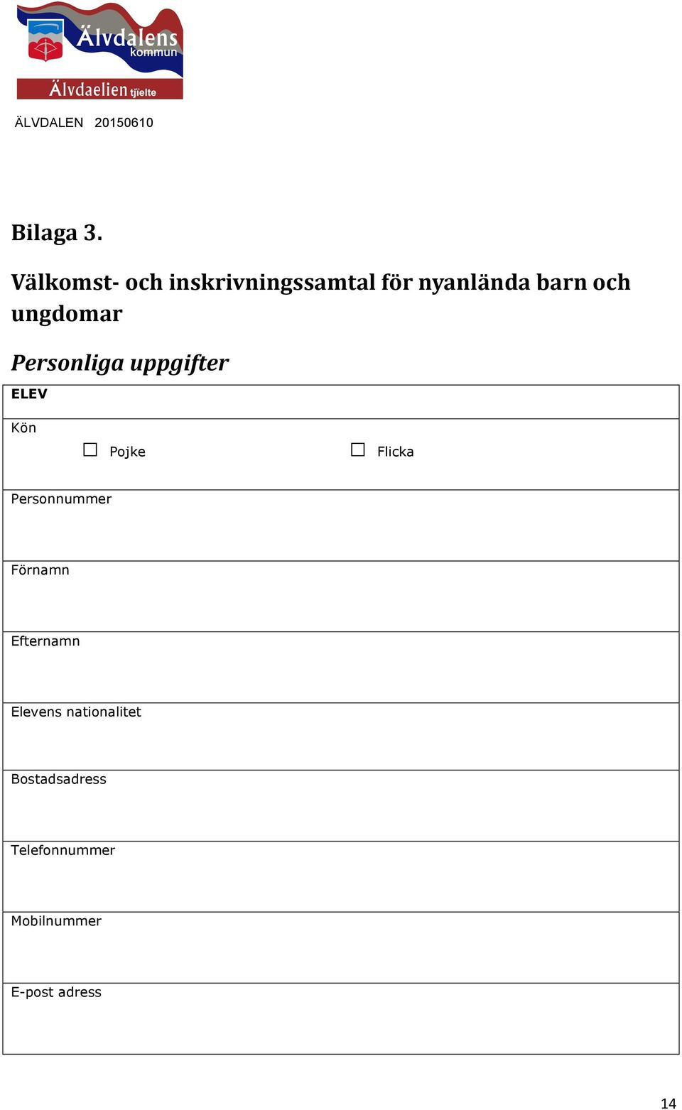 ungdomar Personliga uppgifter ELEV Kön Pojke Flicka