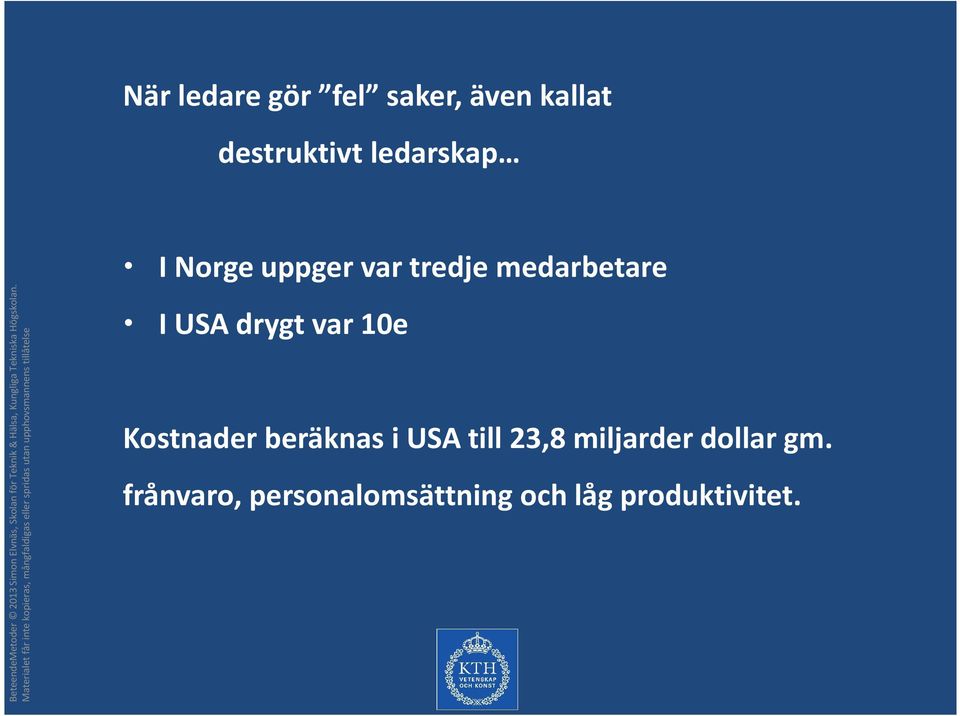 drygt var 10e Kostnader beräknas i USA till 23,8
