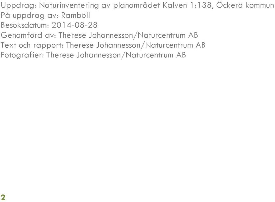 Therese Johannesson/Naturcentrum AB Text och rapport: Therese