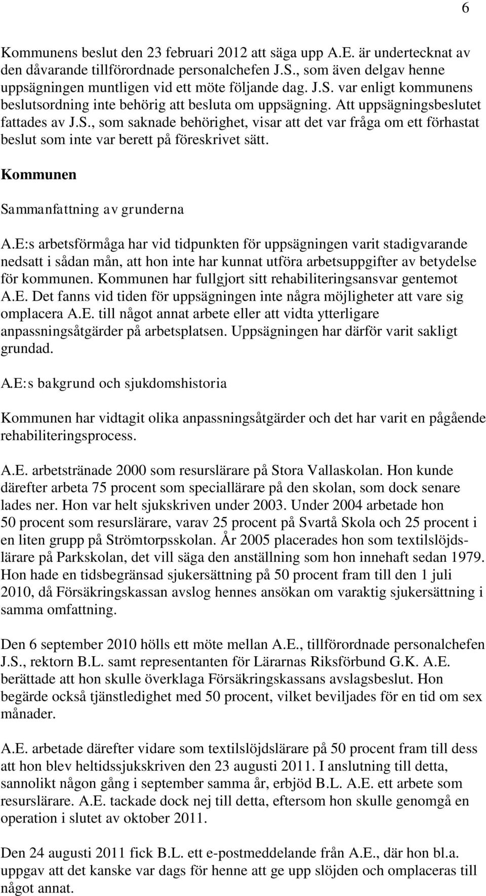 Kommunen Sammanfattning av grunderna A.