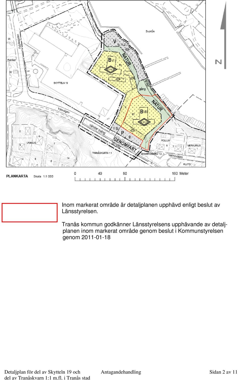 Tranås kommun godkänner Länsstyrelsens upphävande av detaljplanen inom