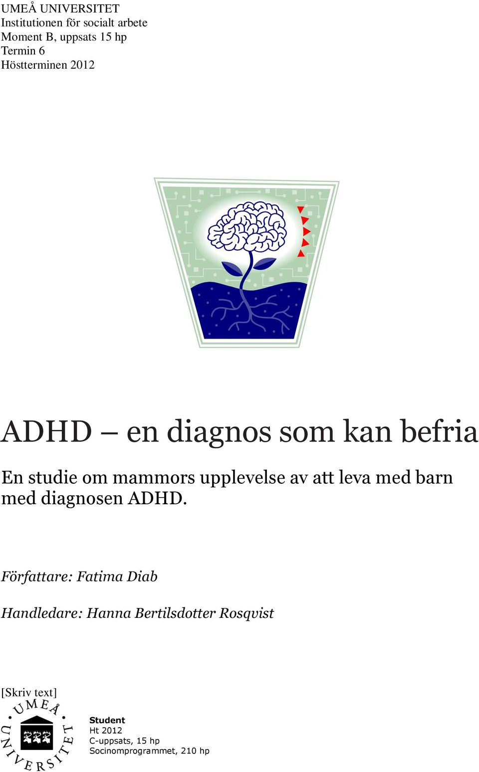 att leva med barn med diagnosen ADHD.