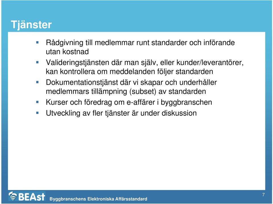 följer standarden Dokumentationstjänst där vi skapar och underhåller medlemmars tillämpning