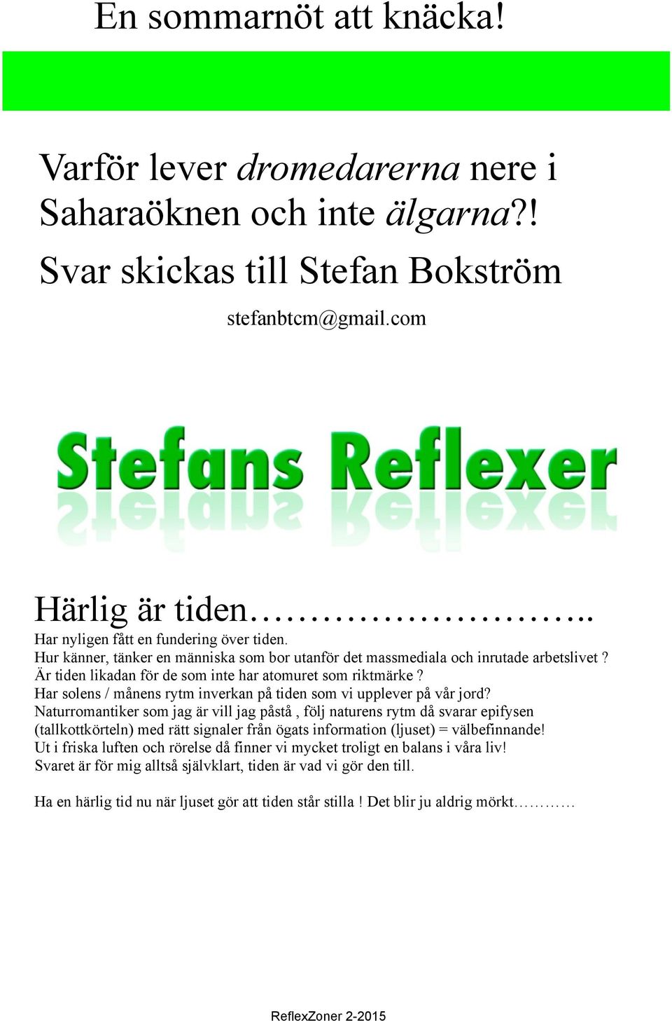 Har solens / månens rytm inverkan på tiden som vi upplever på vår jord?