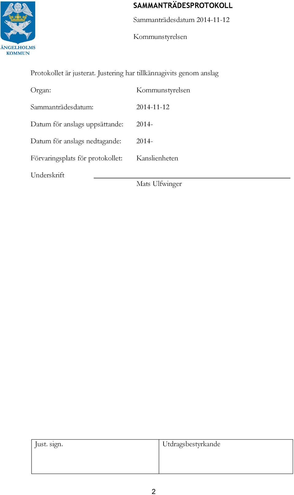 Sammanträdesdatum: 2014-11-12 Datum för anslags uppsättande: