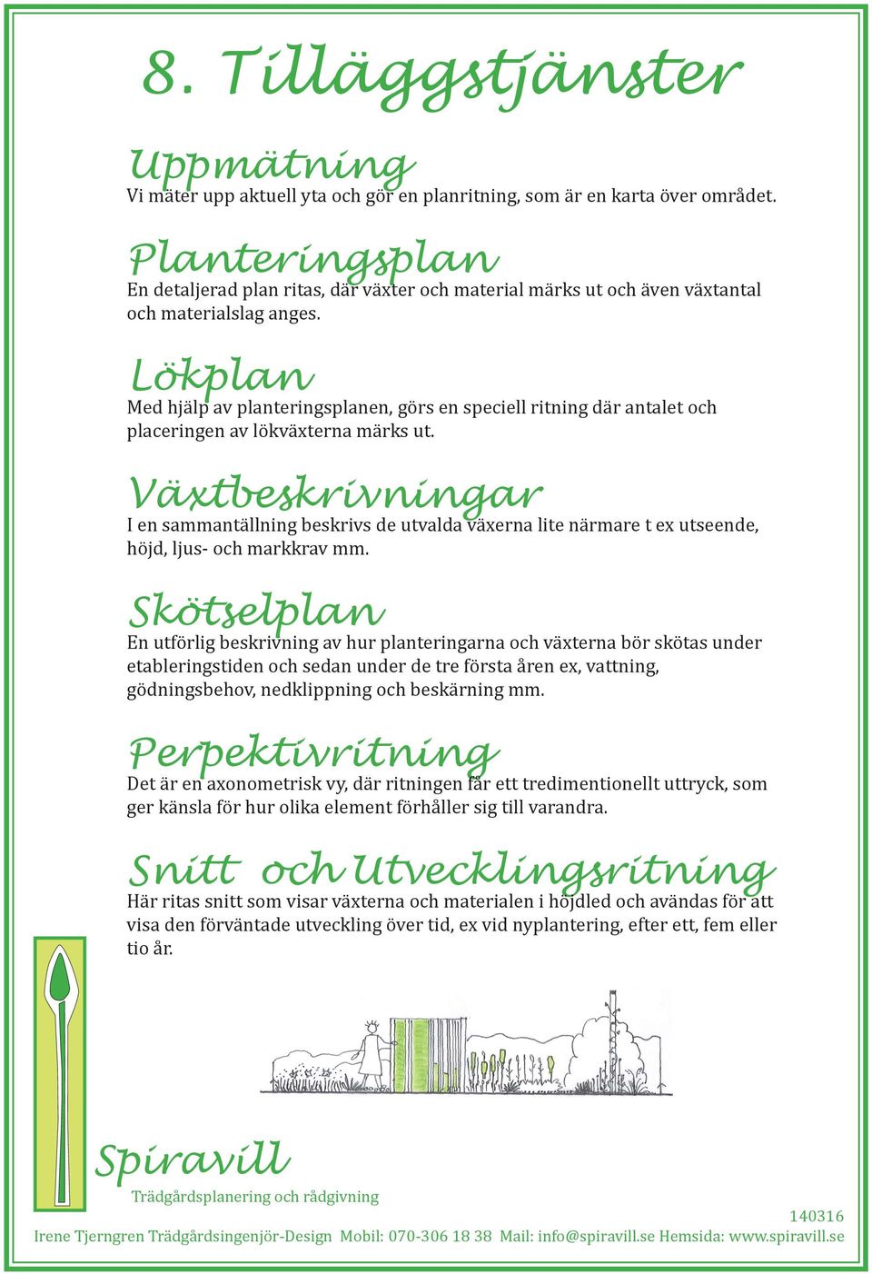 Lökplan Med hjälp av planteringsplanen, görs en speciell ritning där antalet och placeringen av lökväxterna märks ut.