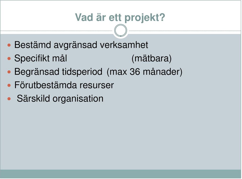 mål (mätbara) Begränsad tidsperiod