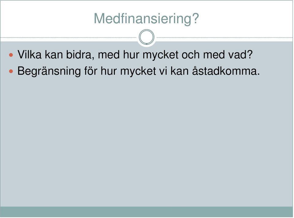 mycket och med vad?