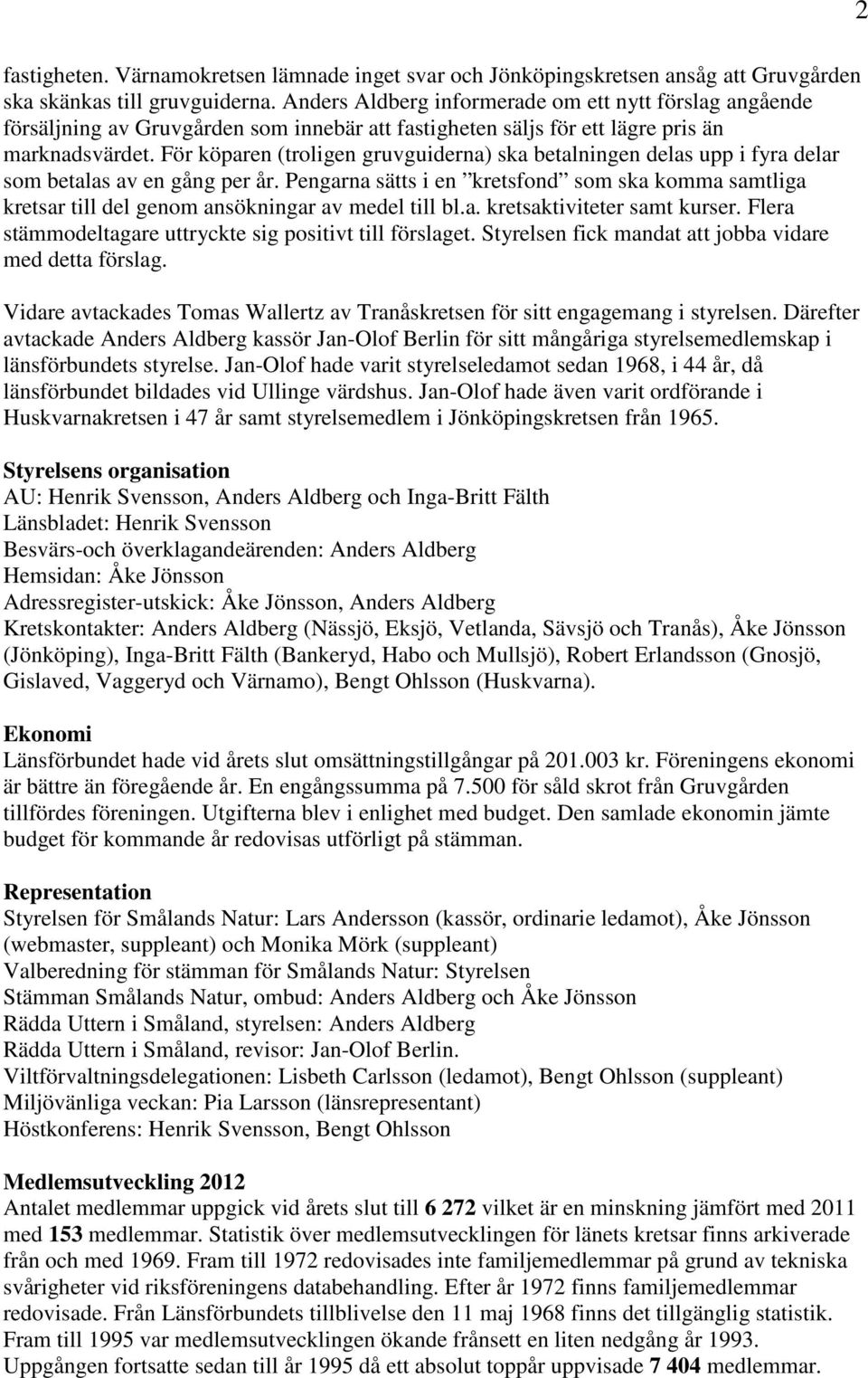 För köparen (troligen gruvguiderna) ska betalningen delas upp i fyra delar som betalas av en gång per år.