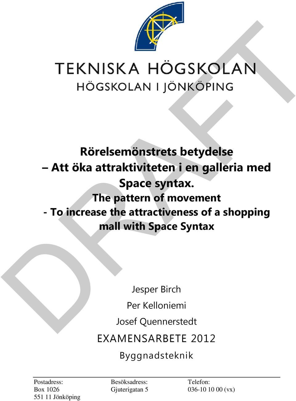 Syntax Jesper Birch Per Kelloniemi Josef Quennerstedt EXAMENSARBETE 2012 Byggnadsteknik