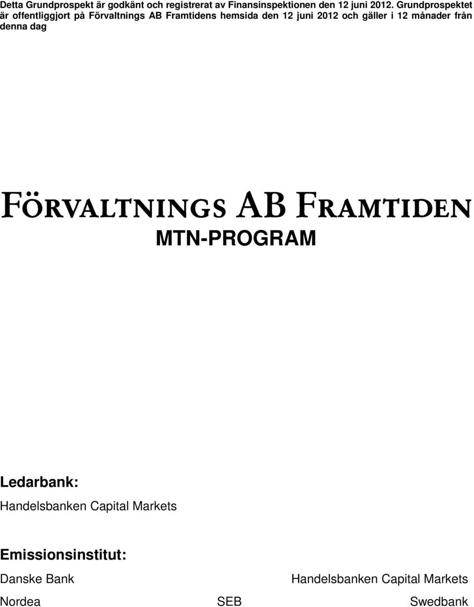 2012 och gäller i 12 månader från denna dag MTN-PROGRAM Ledarbank: Handelsbanken