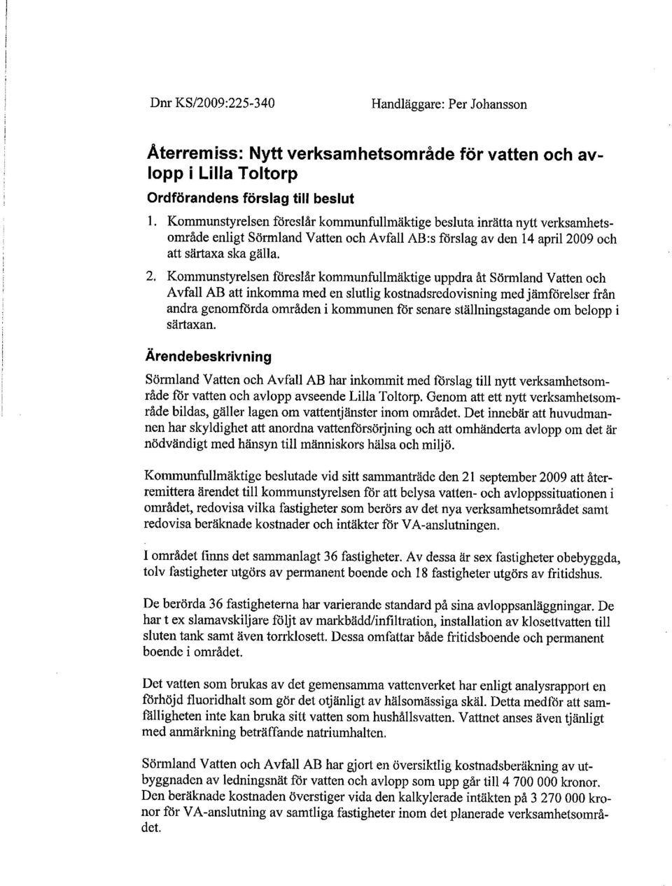 09 och att särtaxa ska gälla. 2.