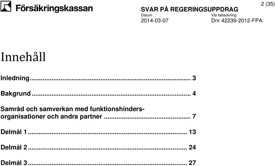 funktionshindersorganisationer och andra