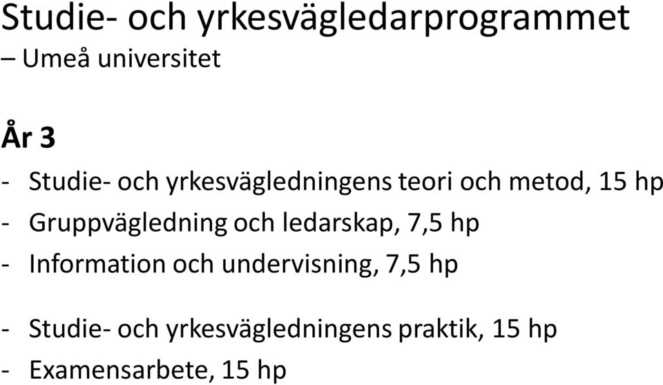 Gruppvägledning och ledarskap, 7,5 hp - Information och