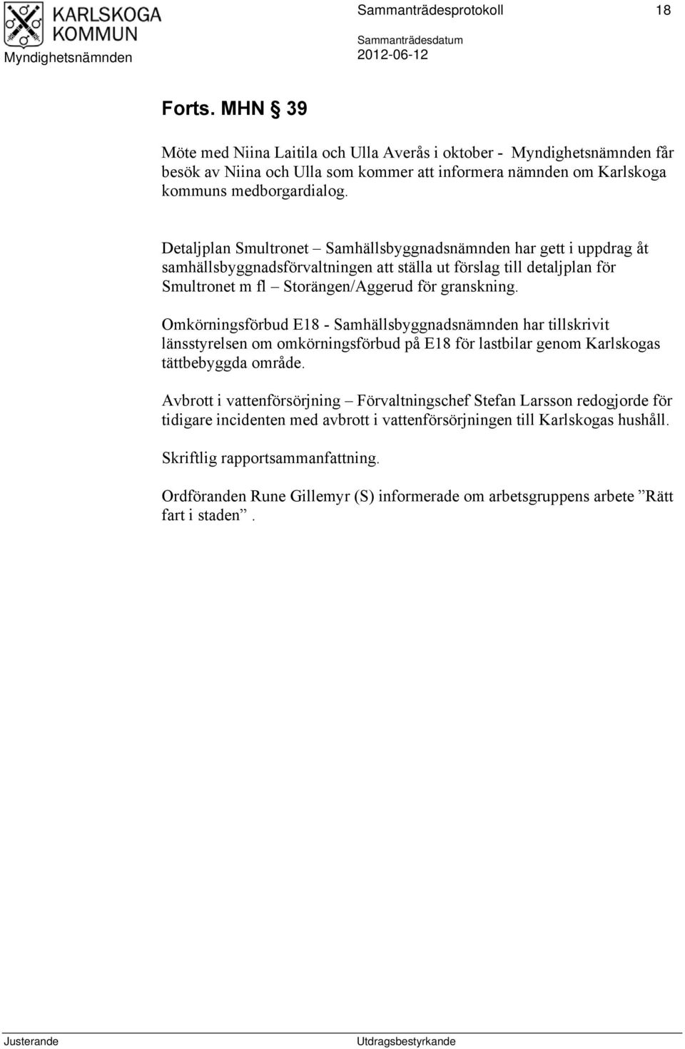 Omkörningsförbud E18 - Samhällsbyggnadsnämnden har tillskrivit länsstyrelsen om omkörningsförbud på E18 för lastbilar genom Karlskogas tättbebyggda område.