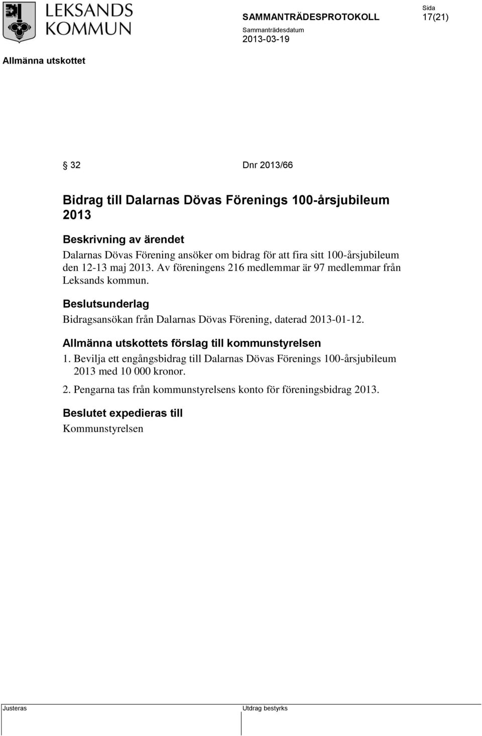 Bidragsansökan från Dalarnas Dövas Förening, daterad 2013-01-12. s förslag till kommunstyrelsen 1.