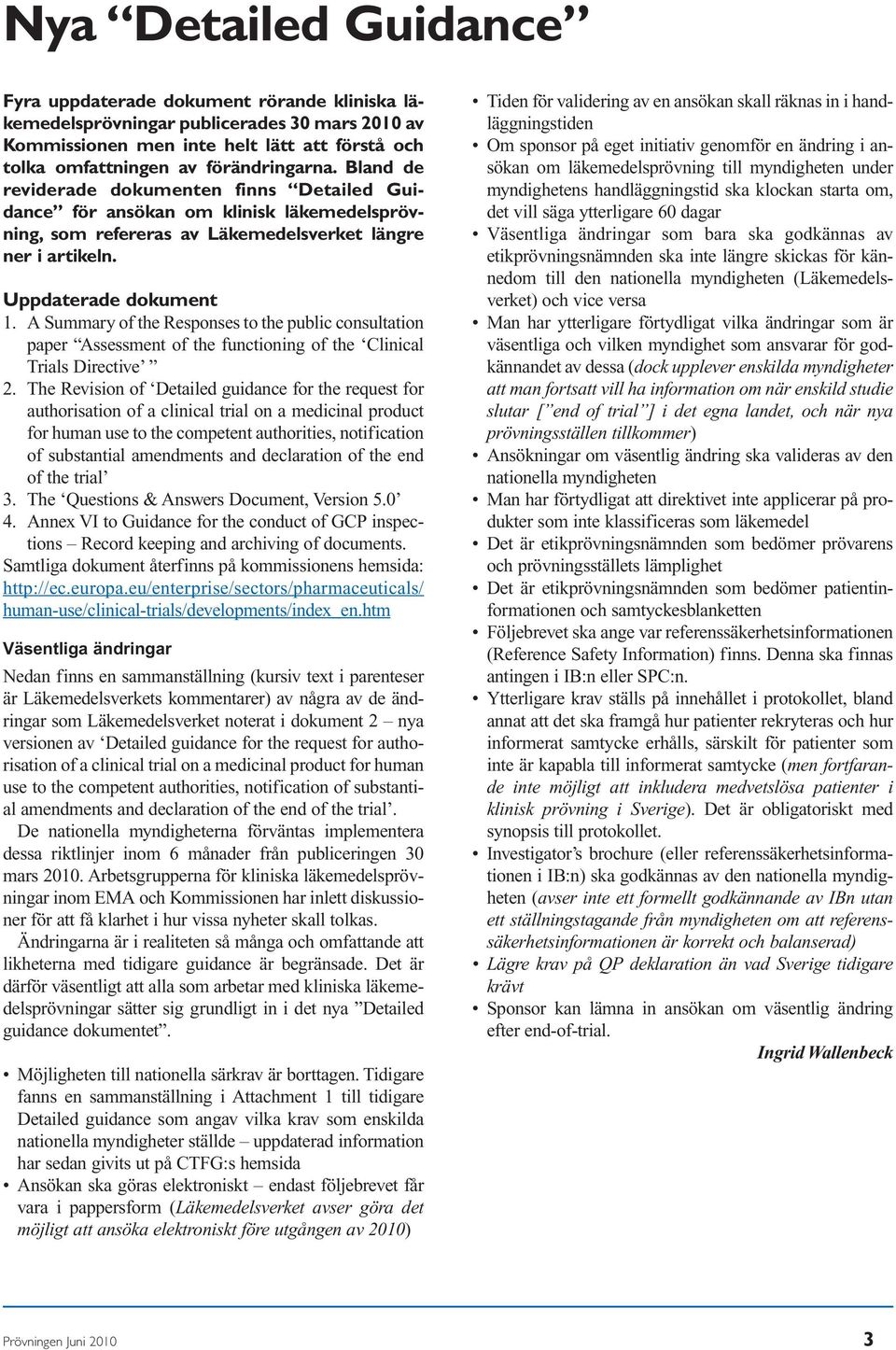 A Summary of the Responses to the public consultation paper Assessment of the functioning of the Clinical Trials Directive 2.