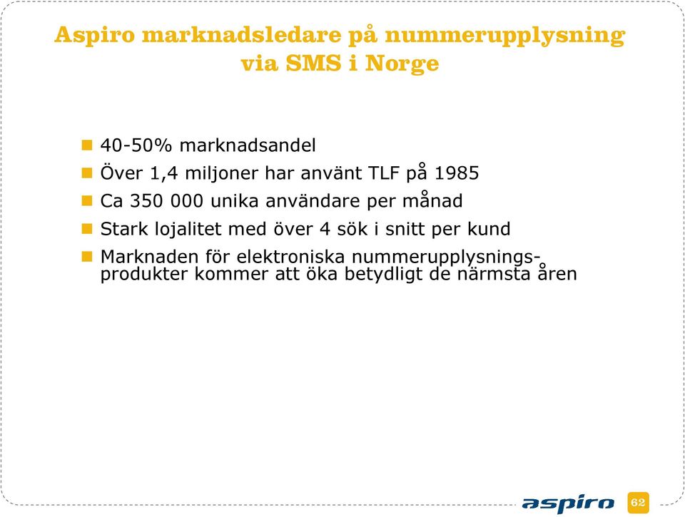 användare per månad Stark lojalitet med över 4 sök i snitt per kund