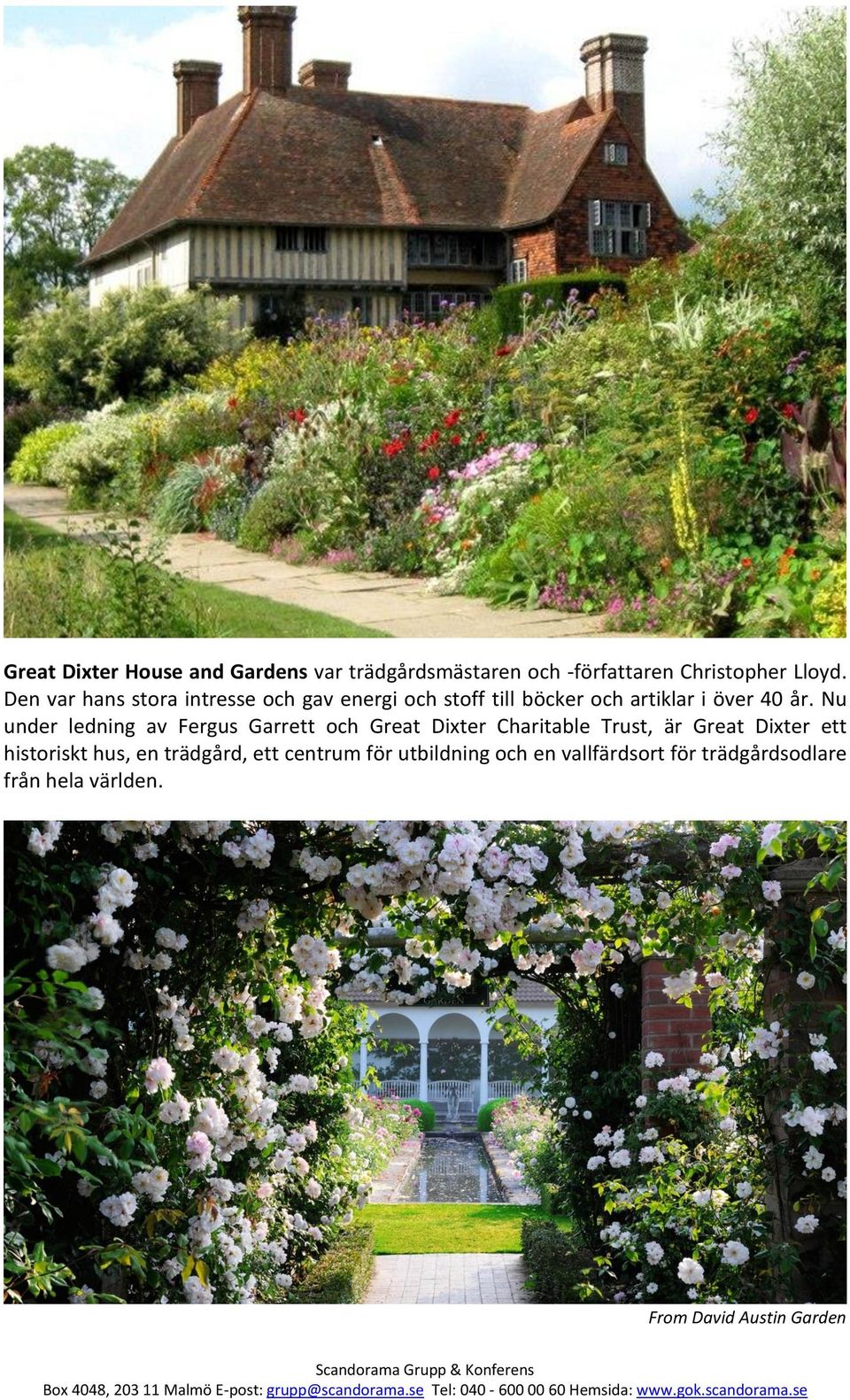 Nu under ledning av Fergus Garrett och Great Dixter Charitable Trust, är Great Dixter ett historiskt