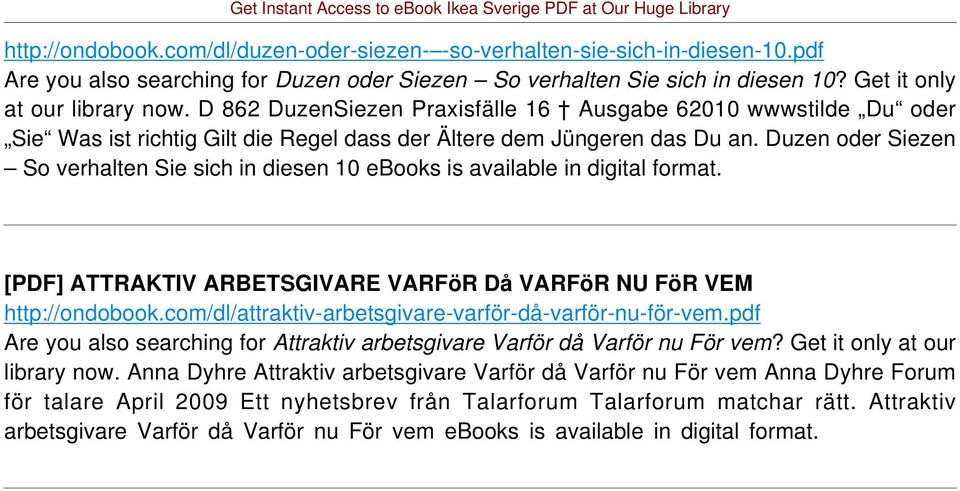 Duzen oder Siezen So verhalten Sie sich in diesen 10 ebooks is [PDF] ATTRAKTIV ARBETSGIVARE VARFöR Då VARFöR NU FöR VEM http://ondobook.com/dl/attraktiv-arbetsgivare-varför-då-varför-nu-för-vem.