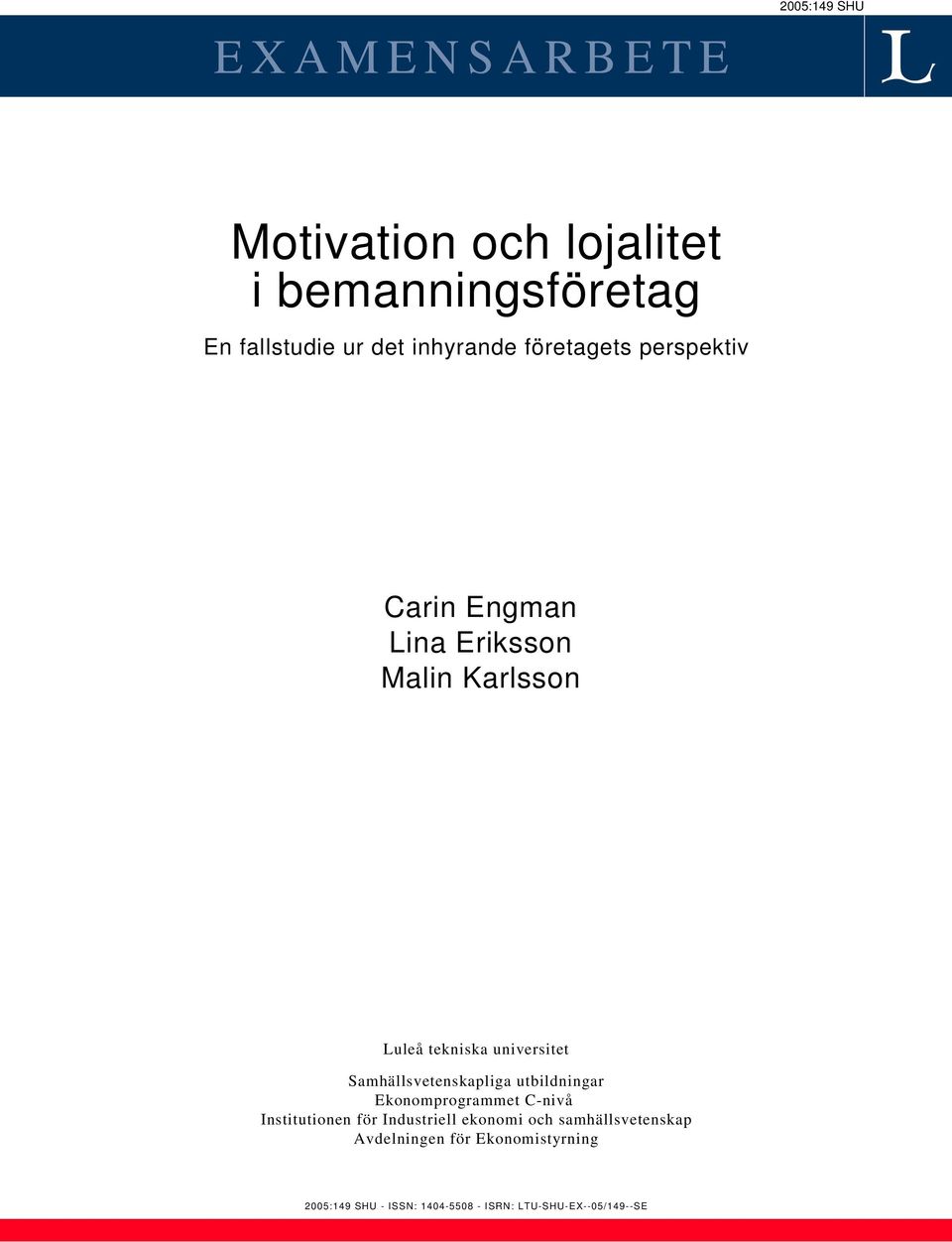 Samhällsvetenskapliga utbildningar Ekonomprogrammet C-nivå Institutionen för Industriell ekonomi och