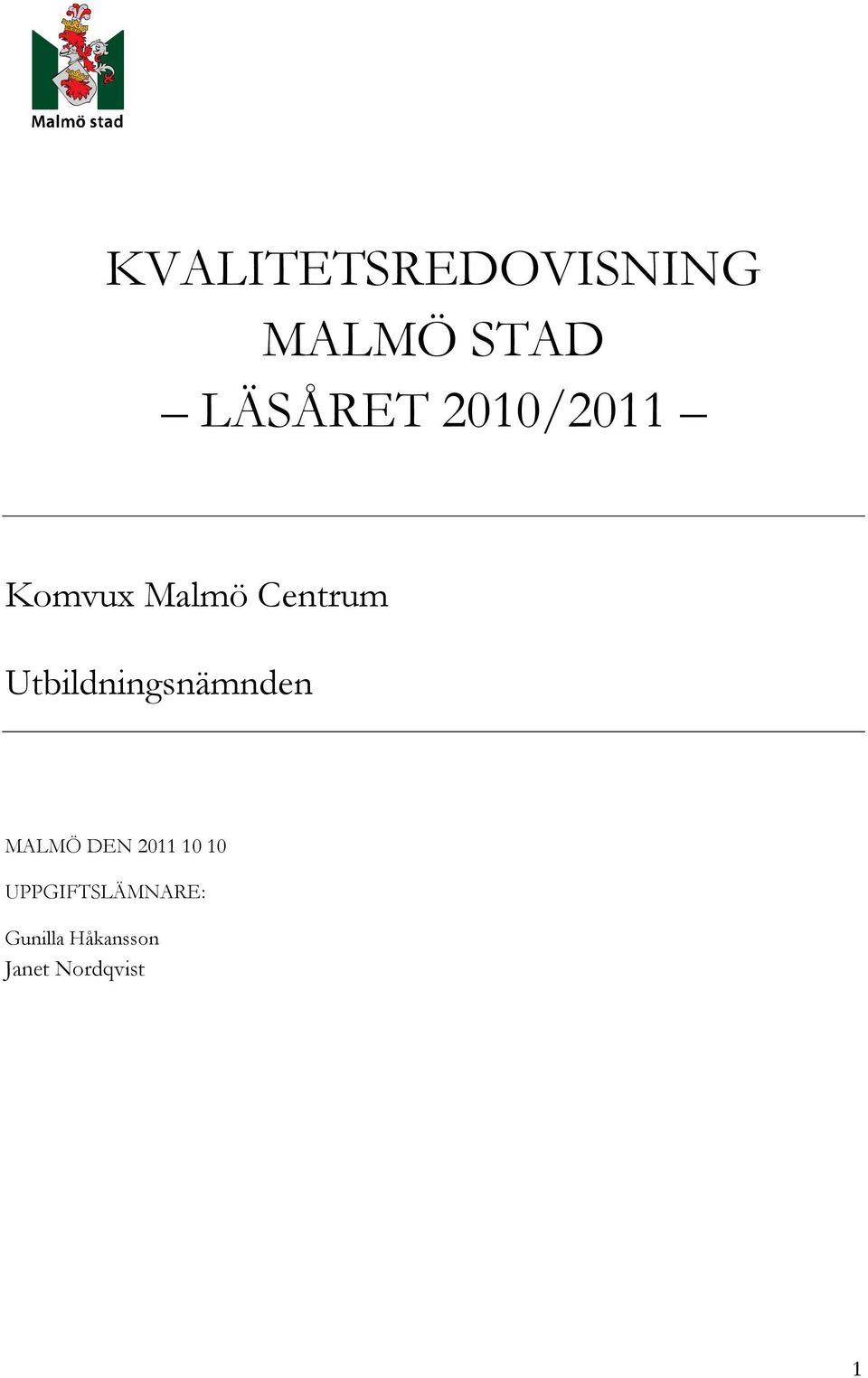Utbildningsnämnden MALMÖ DEN 2011 10 10