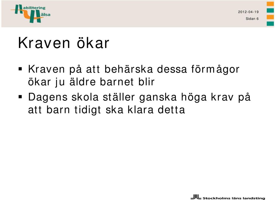 barnet blir Dagens skola ställer